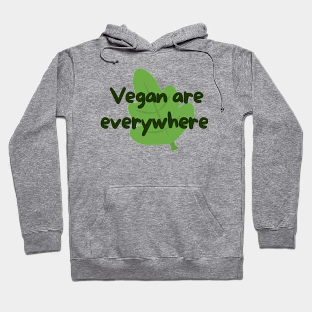 Vegan Are Everywhere Hoodie by Dog and cat lover